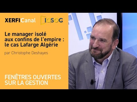 Aperçu vidéo Le manager isolé aux confins de l’empire : le cas Lafarge Algérie